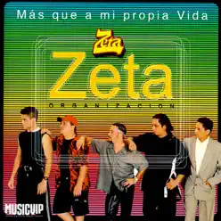 Más Que a Mi Propia Vida - Organización Zeta Más Que a Mi Propia Vida - Organización Zeta