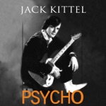 Jack Kittel - Psycho (2020 Remaster)