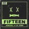 Fifteen (feat. Lil Emk) - JOAXXL lyrics