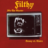 Filthy (feat. Benny St. Claire) - Single - Aku The Master