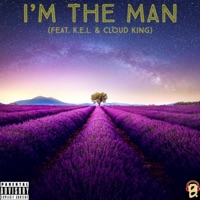 I'm the Man (feat. Cloud King & K.E.L.) - Single - B.