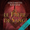 Le frère de sang: Antoine Marcas 4 - Eric Giacometti & Jacques Ravenne