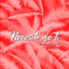 Necesito de Ti (feat. Eli) - Single