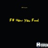 F* How You Feel (feat. Ft. ABH & Keezy) - Single