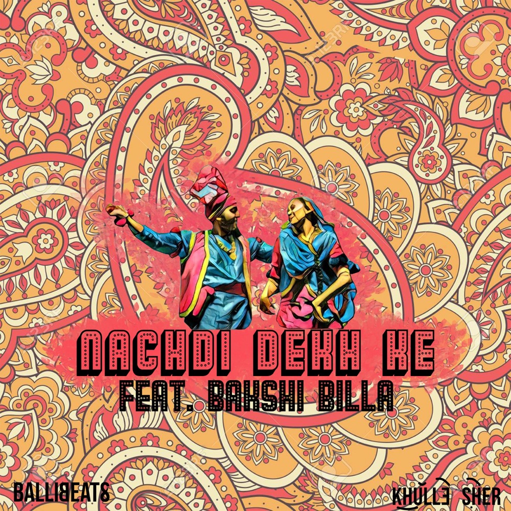 Обложка альбома «Nachdi Dekh Ke - Single» — Balli Beats & Bakshi Billa