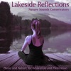 Lakeside Reflections: Music and Nature for Relaxation and Meditation