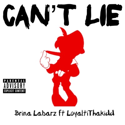 Can't Lie (feat. Loyaltithakidd) - Single