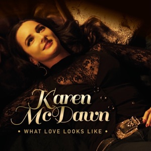 Karen Mcdawn - What Love Looks Like - Line Dance Chorégraphe