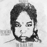 The Black Tape - EP - Fresh Face Slutty Jordan