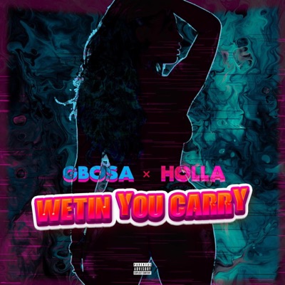 Wetin You Carry (with HOLLA) - Single