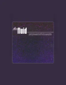 收听 The Fluid、观看音乐视频、阅读小传、查看巡演日期等 ！