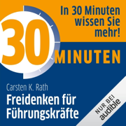 30 Minuten Freidenken für Führungskräfte