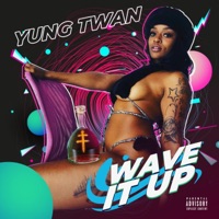 Wave It Up - Single - Yung Twan