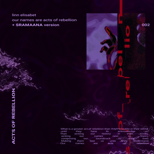 Our Names Are Acts of Rebellion (feat. Sramaana) - Single
