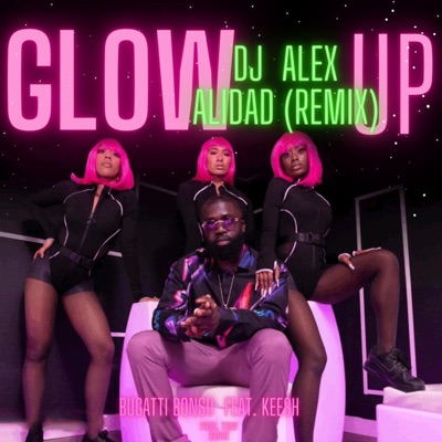 Glow Up (feat. TherealKeesh) [DJ Alex Alidad Remix] - Single