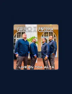 聆聽 Grupo X Encima、觀看音樂影片、閱讀小傳、查看巡演日期等！