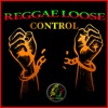 Reggae Loose Control - Single