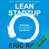 Lean Startup: Adoptez l'innovation continue - Eric Ries