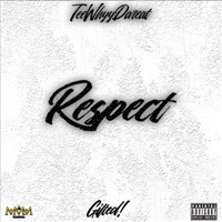 Respect (feat. Gifted!) - Single - TeeWhyyDaGreat