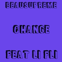 Change (feat. LiFli) - Single - BeauSupreme