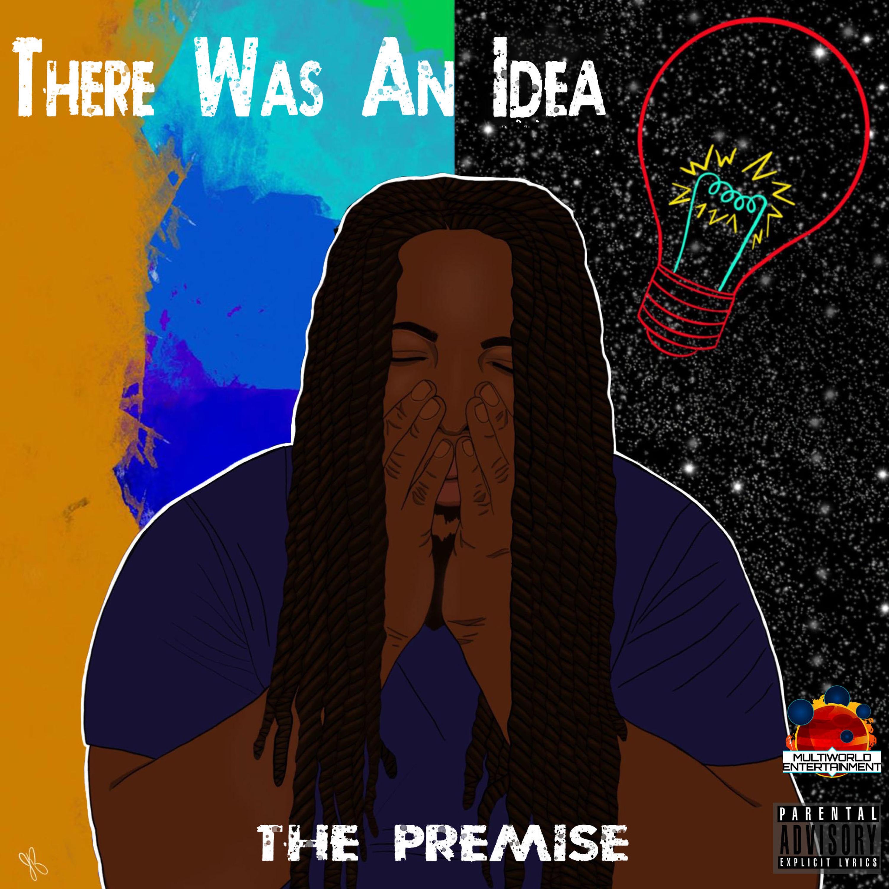 There Was an Idea: The Premise
