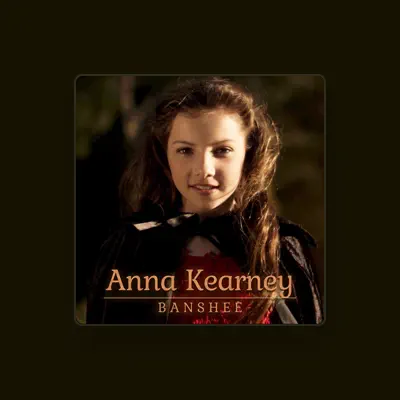 Listen to Anna Kearney, watch music videos, read bio, see tour dates & more!