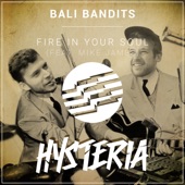 Bali Bandits - Fire In Your Soul (feat. Mike James)