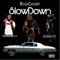 Slow Down (feat. 3ohblack & 00hits) - Bigchief lyrics