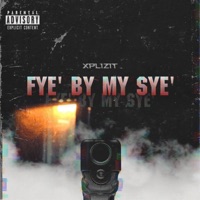Fye' by My Sye' - Single - Xplizit