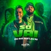 Só Vai (feat. DJ RD) - Single