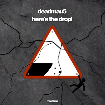 here's the drop! - Deadmau5