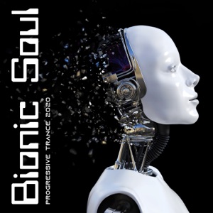 Bionic Soul: Progressive Trance 2020