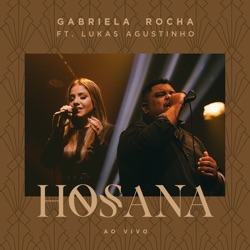 Gabriela Rocha - Hosana (feat. Lukas Agustinho)