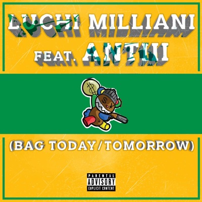 Bag Today/Tomorrow (feat. Antiii) - Single