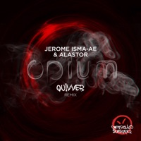 Opium (Quivver Remix) - Single - Jerome Isma-Ae & Alastor