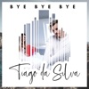 Tiago Da Silva - Bye Bye Bye