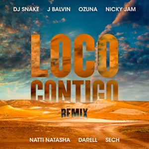 Loco Contigo (feat. Nicky Jam, Natti Natasha, Darell & Sech) [Remix]
