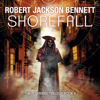 Shorefall: The Founders, Book 2 (Unabridged) - Robert Jackson Bennett
