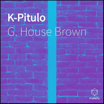 K - Pitulo - EP - G. House Brown