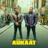 Aukaat (feat. Karan Aujla) - Single