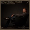 Come Thou Fount (feat. Allyson Horner) - Single