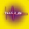 Dead 2 Me - Cookaman E lyrics