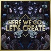 Here We Go: Let's Create (feat. GEORGIE)