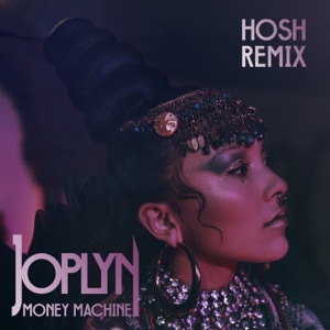 Joplyn & HOSH Money Machine (HOSH Remix)