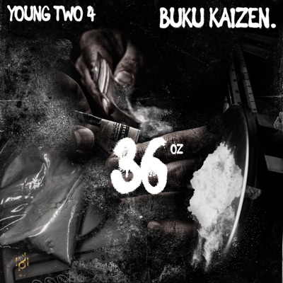 36oz (feat. Young Two4 & Buku Kaizen) - Single