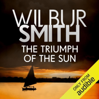 The Triumph of the Sun: Courtney &amp; Ballantyne, Book 12 (Unabridged) - Wilbur Smith Cover Art