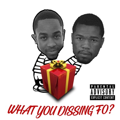 What You Dissing Fo - Single