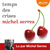 Temps des crises - Michel Serres