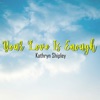 Your Love Is Enough