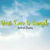 Your Love Is Enough